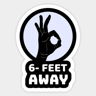 6 Feet Away Sticker